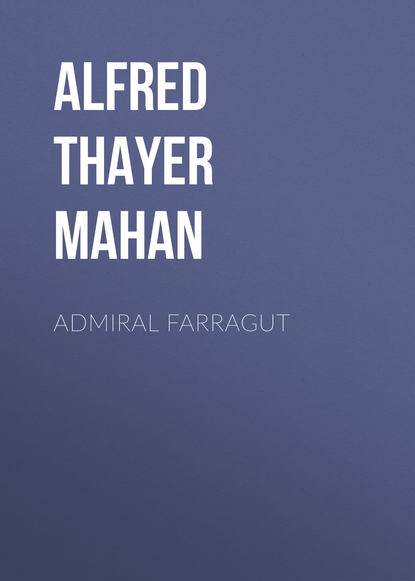 Книга Alfred Thayer Mahan Admiral Farragut