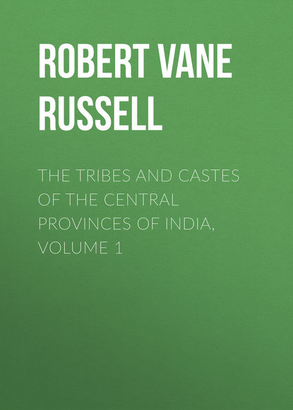 Книга Robert Vane Russell The Tribes and Castes of the Central Provinces of India, Volume 1