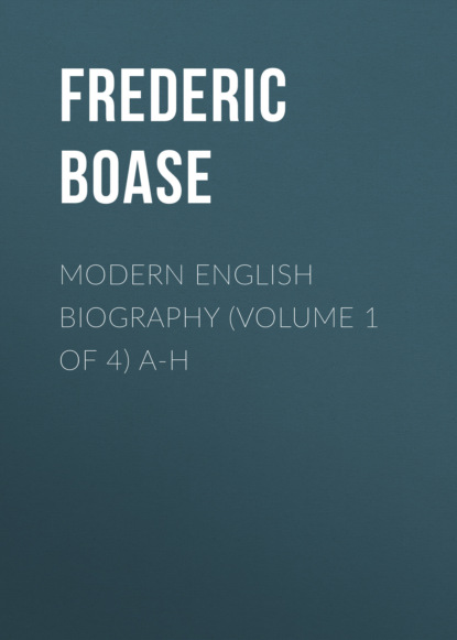 Книга Frederic Boase Modern English Biography (volume 1 of 4) A-H