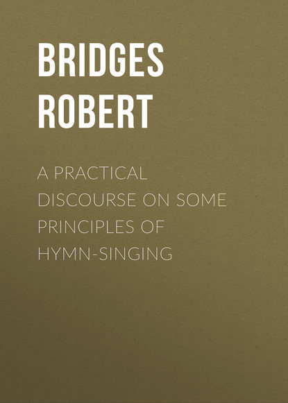Книга Bridges Robert, Robert Bridges A Practical Discourse on Some Principles of Hymn-Singing