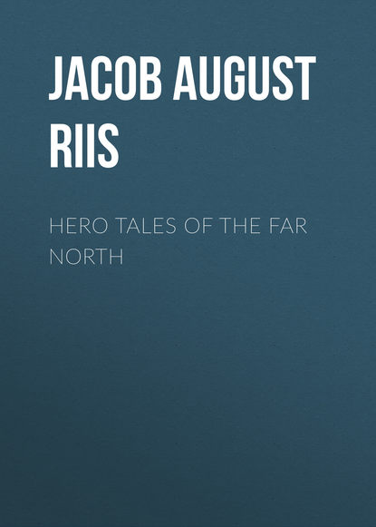 Книга Jacob August Riis Hero Tales of the Far North