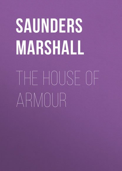 Книга Marshall Saunders, Saunders Marshall The House of Armour