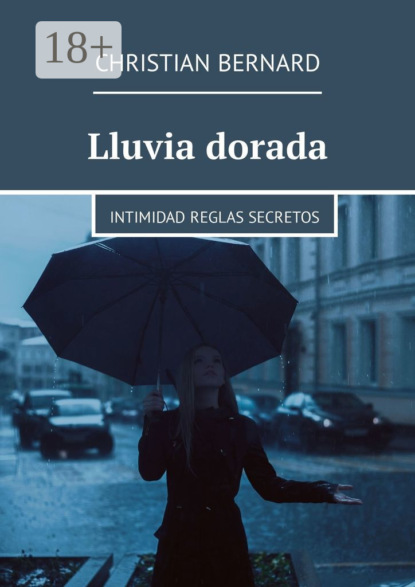 Книга Christian Bernard Lluvia dorada. Intimidad Reglas Secretos
