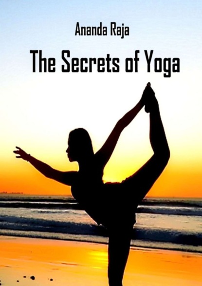 Книга Ananda Raja The Secrets of Yoga