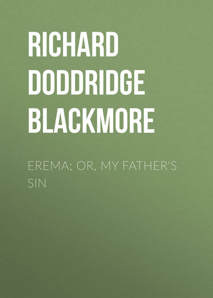 Книга Richard Doddridge Blackmore Erema; Or, My Father's Sin