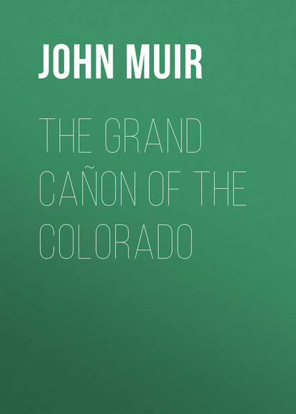 Книга John Muir The Grand Cañon of the Colorado