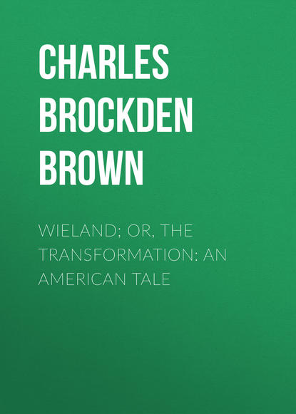 Книга Charles Brockden Brown, Charles Brown Wieland; Or, The Transformation: An American Tale