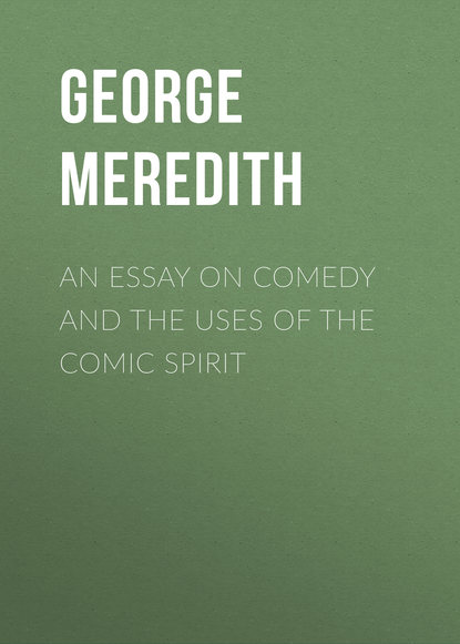 Книга George Meredith An Essay on Comedy and the Uses of the Comic Spirit