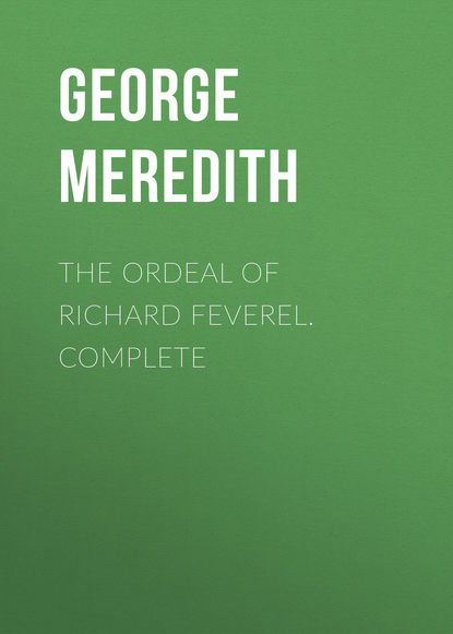 Книга George Meredith The Ordeal of Richard Feverel. Complete