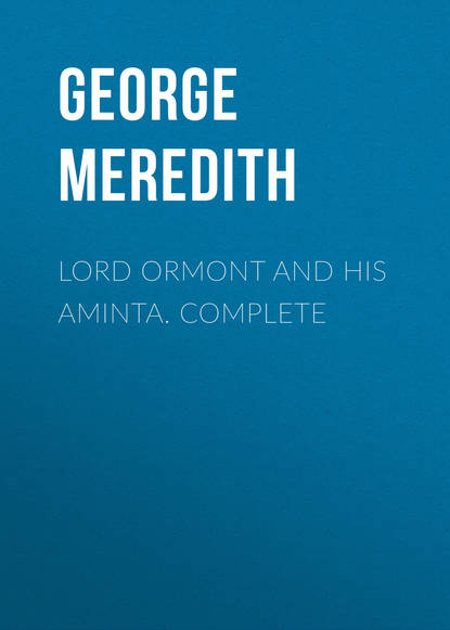 Книга George Meredith Lord Ormont and His Aminta. Complete