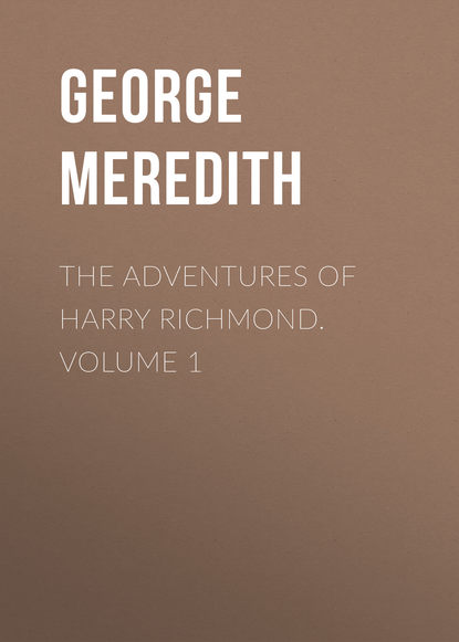 Книга George Meredith The Adventures of Harry Richmond. Volume 1