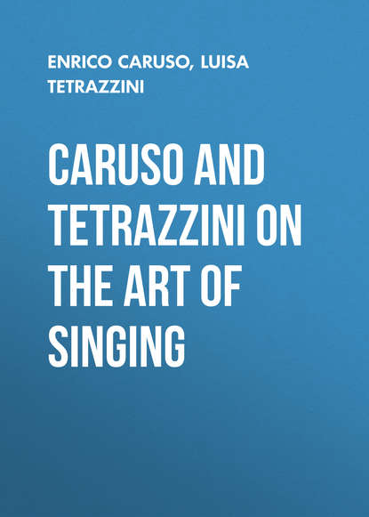 Книга Enrico Caruso, Luisa Tetrazzini Caruso and Tetrazzini on the Art of Singing