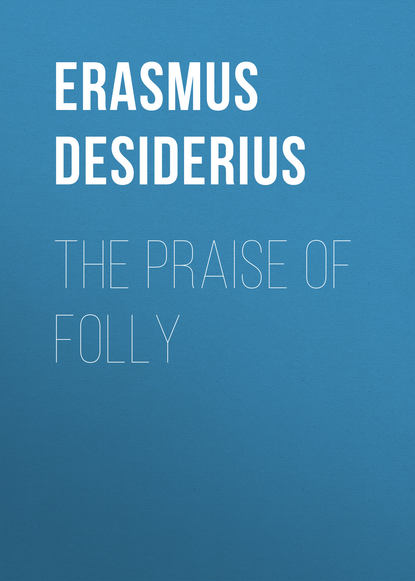 Книга Desiderius Erasmus, Wilson John The Praise of Folly