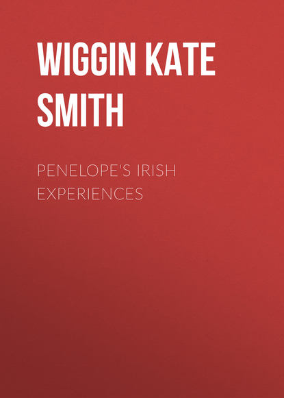 Книга Wiggin Kate Douglas Smith, Kate Wiggin Penelope's Irish Experiences