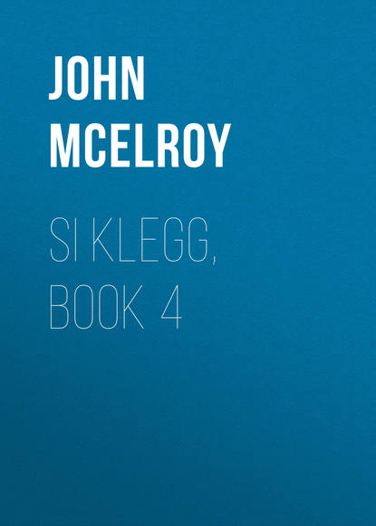 Книга John McElroy Si Klegg, Book 4