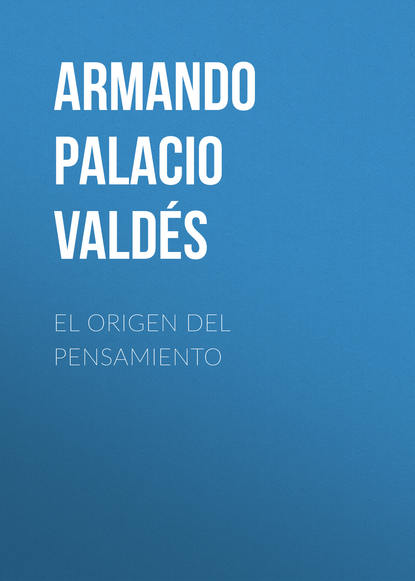 Книга Armando Palacio Valdés El origen del pensamiento