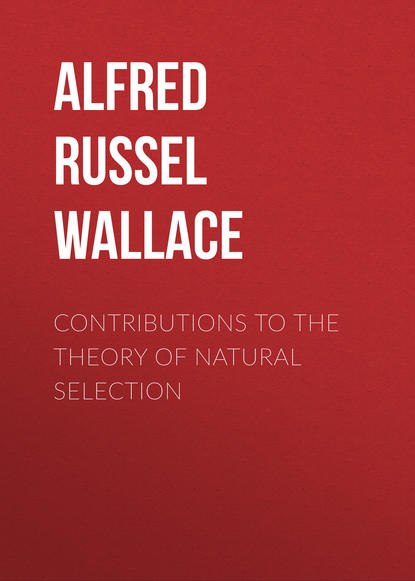 Книга Alfred Wallace, Alfred Russel Wallace Contributions to the Theory of Natural Selection