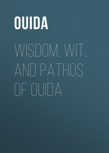Книга Ouida,  Ouida Wisdom, Wit, and Pathos of Ouida