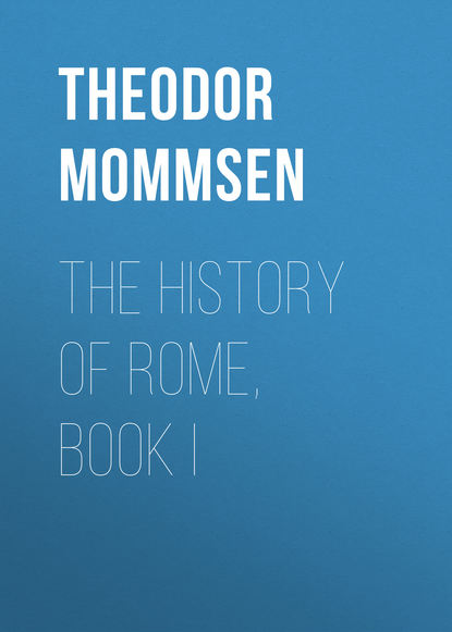 Книга William Purdie Dickson, Theodor Mommsen The History of Rome, Book I
