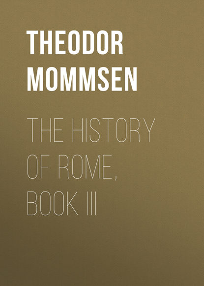 Книга William Purdie Dickson, Theodor Mommsen The History of Rome, Book III