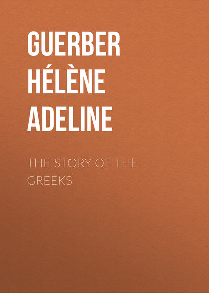 Книга Guerber Helene Adeline, Hélène Guerber The Story of the Greeks