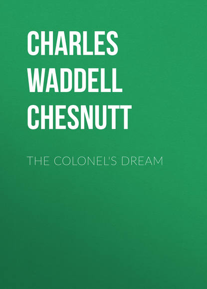 Книга Charles Waddell Chesnutt The Colonel's Dream