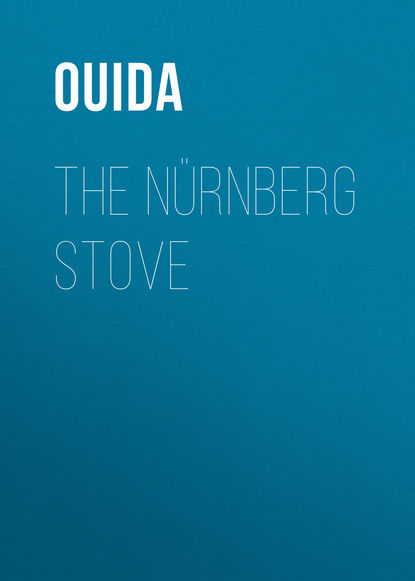 Книга Ouida,  Ouida The Nürnberg Stove