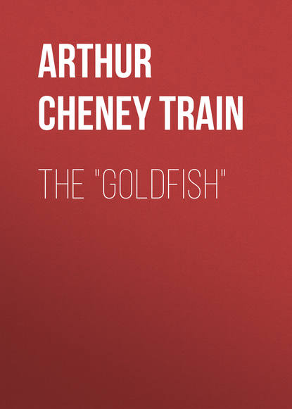 Книга Arthur Train, Arthur Cheney Train The "Goldfish"