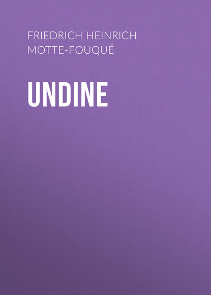 Книга Friedrich Heinrich Karl de La Motte-Fouqué Undine