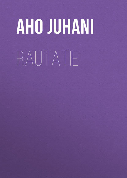 Книга Juhani Aho, Aho Juhani Rautatie