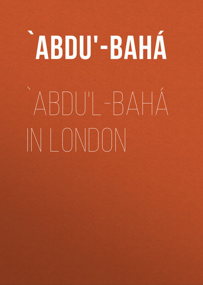 Книга  `Abdu'-Bahá, `Abdu'-Bahá `Abdu'l-Bahá in London