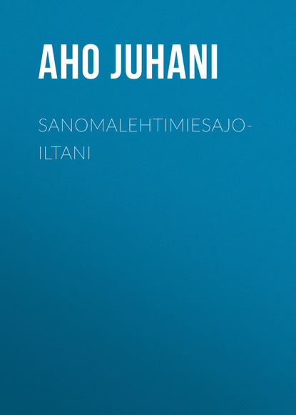Книга Juhani Aho, Aho Juhani Sanomalehtimiesajoiltani