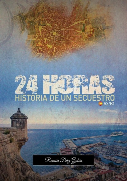 Книга Ramon Diez Galan 24 Horas, historia de un secuestro
