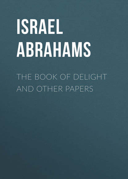Книга Israel Abrahams The Book of Delight and Other Papers