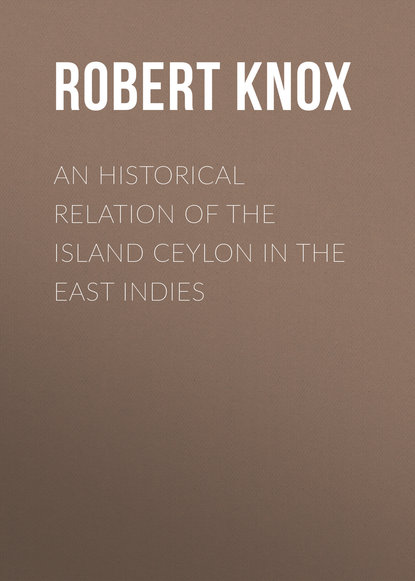 Книга Robert Knox An Historical Relation of the Island Ceylon in the East Indies