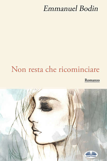 Книга Emmanuel Bodin, Roberta Solazzo Non Resta Che Ricominciare