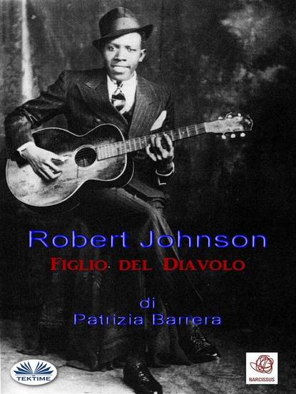 Книга Patrizia Barrera Robert Johnson Figlio Del Diavolo
