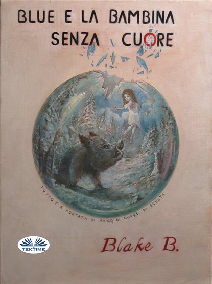 Книга Blake B., Blake  B. Blue E La Bambina Senza Cuore