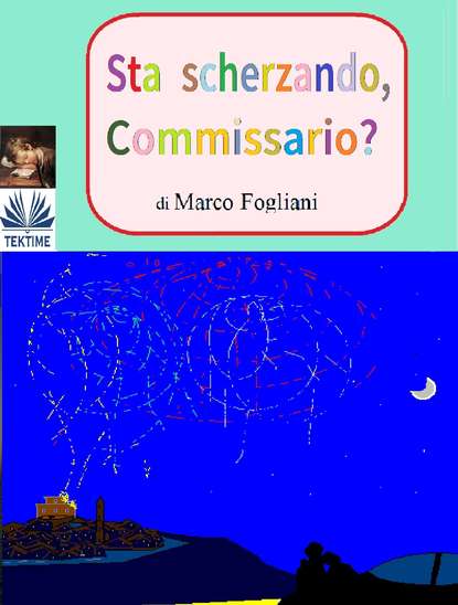 Книга Marco Fogliani Sta Scherzando, Commissario?