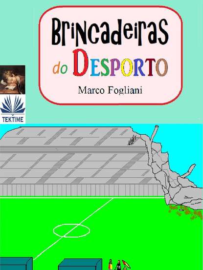 Книга Marco Fogliani, Aderito Francisco Huo Brincadeiras Do Desporto