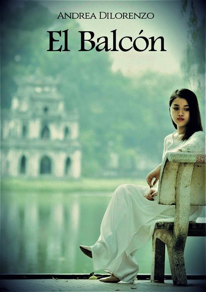 Книга Andrea Dilorenzo, ELENA GARCIA CUENCA, Andrea  Dilorenzo El Balcón