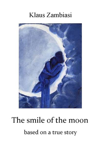 Книга Klaus Zambiasi, Giacomo Lilliù The Smile Of The Moon