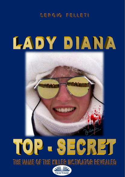 Книга Sergio Felleti, Ilaria Cammarota Lady Diana – Top Secret