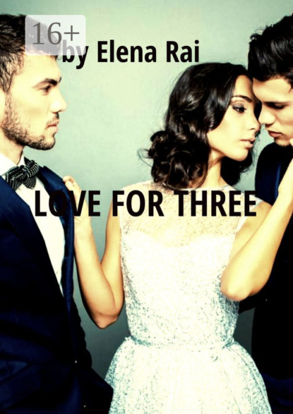 Книга Elena Rai Love for Three