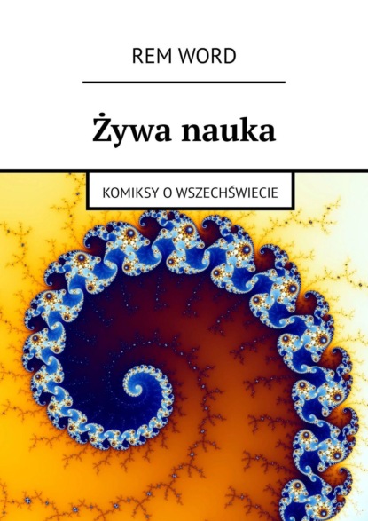 Книга Rem Word Żywa nauka. Komiksy o wszechświecie