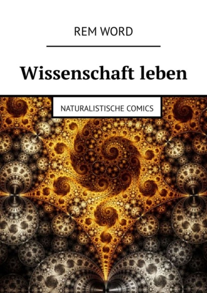 Книга Rem Word Wissenschaft leben. Naturalistische Comics