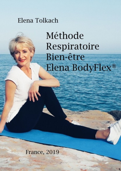 Книга Elena TOLKACH Méthode Respiratoire Bien-être ElenaBodyFlex®