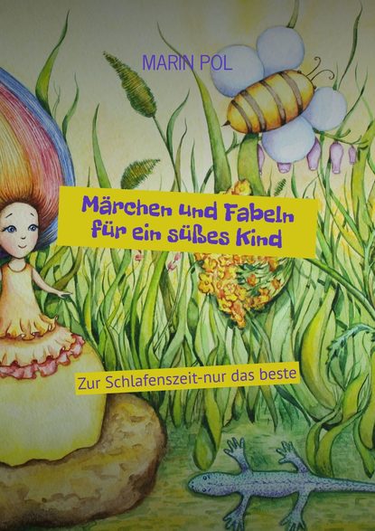 Книга Marin Pol,  MARIN POL Märchen und Fabeln für ein süßes Kind. Zur Schlafenszeit-nur das beste
