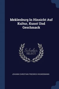 Meklenburg In Hinsicht Auf Kultur, Kunst Und Geschmack