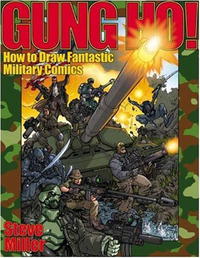 Gung Ho!: How to Draw Fantastic Military Comics